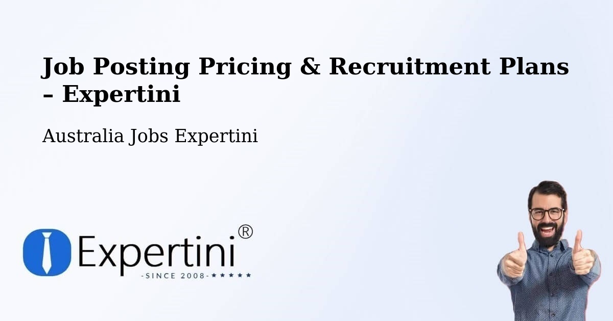 Job Posting Pricing & Recruitment Plans – Loganholme - Loganholme, Australia Jobs Expertini
